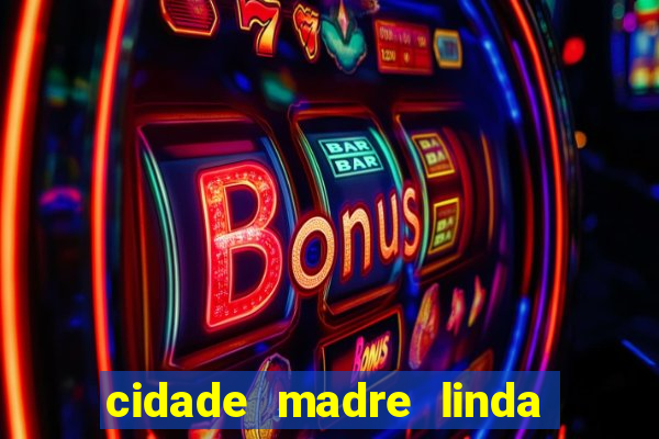 cidade madre linda estados unidos